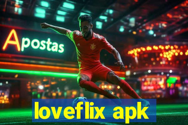 loveflix apk